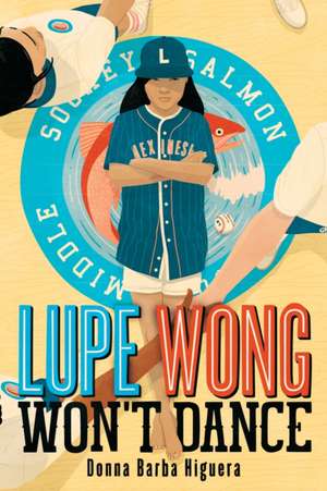 Lupe Wong Won't Dance de Donna Barba Higuera