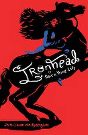 Ironhead, Or, Once a Young Lady de Jean-Claude van Rijckeghem