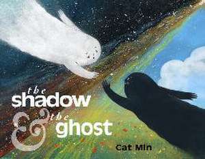 The Shadow and the Ghost de Cat Min