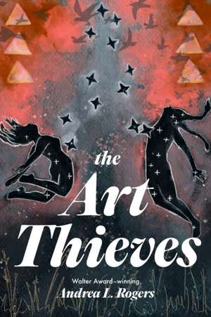 The Art Thieves de Andrea L Rogers