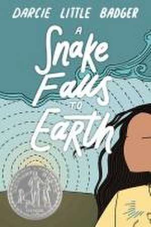 A Snake Falls to Earth de Darcie Little Badger