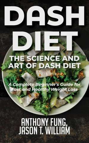 Dash Diet - The Science and Art of Dash Diet de Fung Anthony