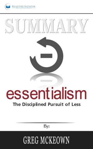 Summary of Essentialism de Readtrepreneur Publishing