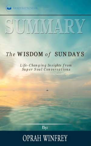 Summary of The Wisdom of Sundays de Readtrepreneur Publishing