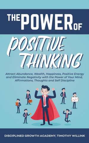 The Power of Positive Thinking de Timothy Willink