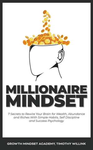 Millionaire Mindset de Timothy Willink