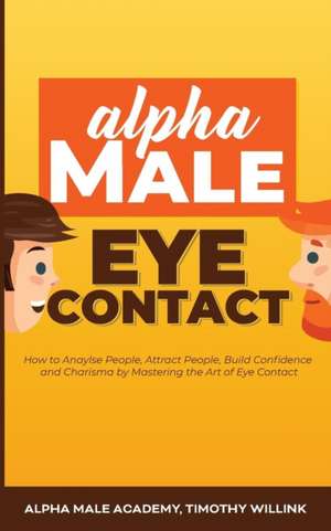 Alpha Male Eye Contact de Timothy Willink