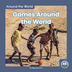 Games Around the World de Meg Gaertner