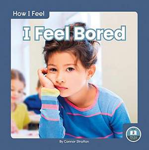 I Feel Bored de Connor Stratton