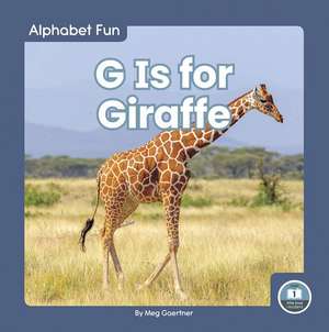 G Is for Giraffe de Meg Gaertner