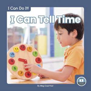 I Can Tell Time de Meg Gaertner