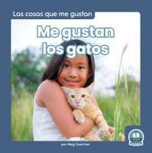 Me Gustan Los Gatos (I Like Cats) de Meg Gaertner