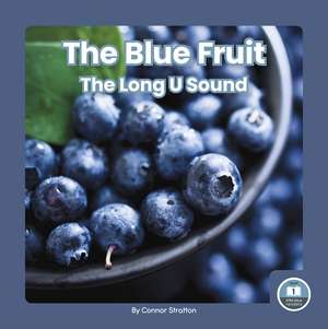 The Blue Fruit: The Long U Sound de Connor Stratton