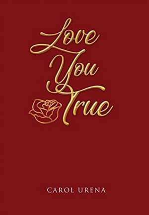 Love You True de Carol Urena