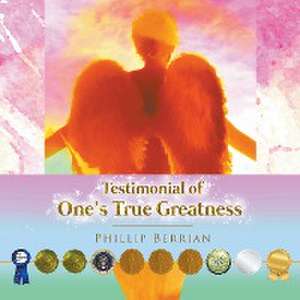 Berrian, P: Testimonial Of One's True Greatness