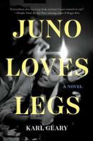 Juno Loves Legs de Karl Geary