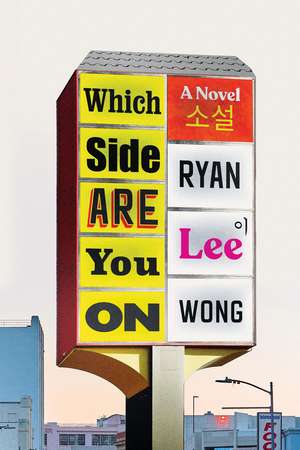 Which Side Are You On: A Novel de Ryan Lee Wong