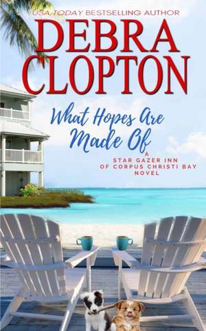 What Hopes are Made of de Debra Clopton