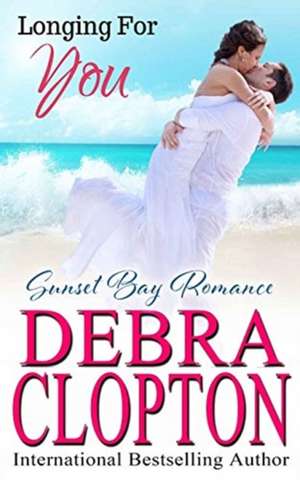 Longing for You de Debra Clopton