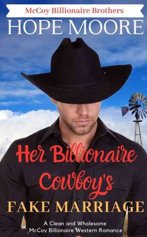 Her Billionaire Cowboy's Fake Marriage de Hope Moore