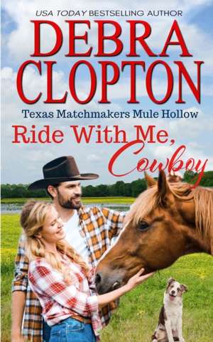 Ride With Me, Cowboy de Debra Clopton