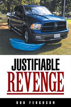 Justifiable Revenge de Bob Ferguson