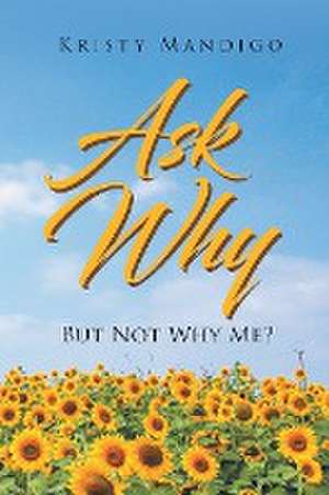 Ask Why de Kristy Mandigo