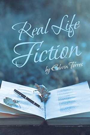 Real Life Fiction de Edwin Torres