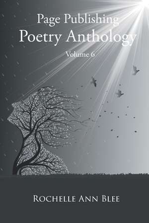 Page Publishing Poetry Anthology Volume 6 de Rochelle Ann Blee