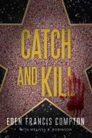 Catch and Kill de Eden Francis Compton