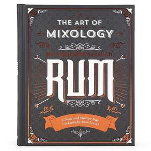 The Art of Mixology: Bartender's Guide to Rum de Sara Lewis