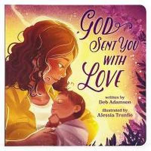 God Sent You with Love (Little Sunbeams) de Deb Adamson