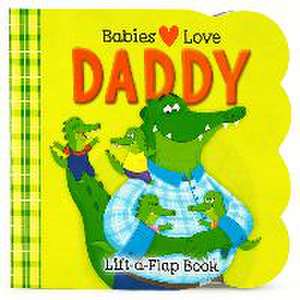 Babies Love Daddy de Cottage Door Press