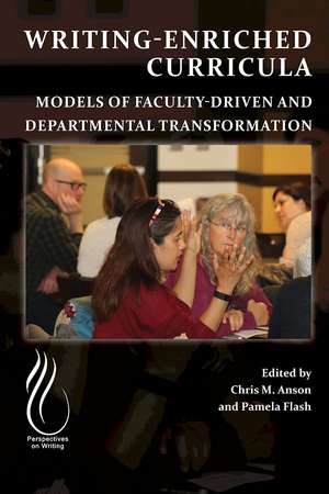 Writing-Enriched Curricula: Models of Faculty-Driven and Departmental Transformation de Chris M. Anson