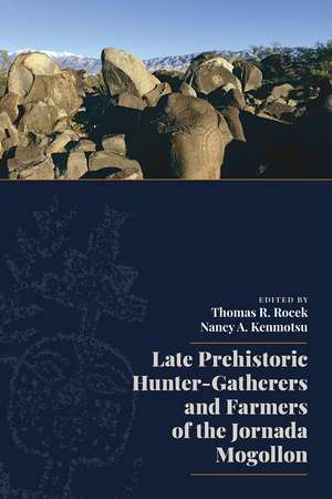 Late Prehistoric Hunter-Gatherers and Farmers of the Jornada Mogollon de Thomas R. Rocek