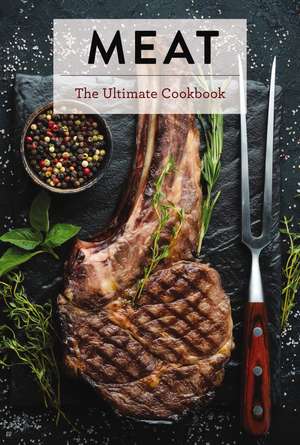 Meat: The Ultimate Cookbook de Keith Sarasin