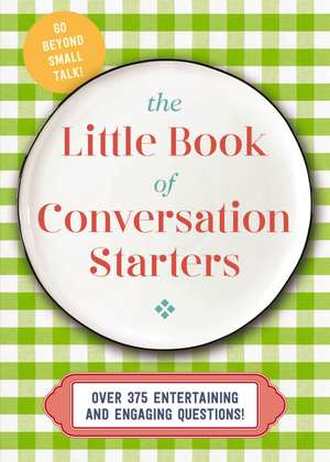 The Little Book of Conversation Starters: 375 Entertaining and Engaging Questions! de Cider Mill Press