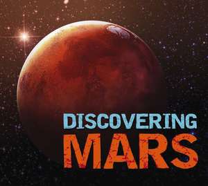 Discovering Mars: The Ultimate Guide to the Red Planet de Alexandra Lefort