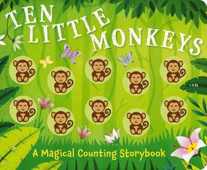 Ten Little Monkeys: A Magical Counting Storybook de Amanda Sobotka