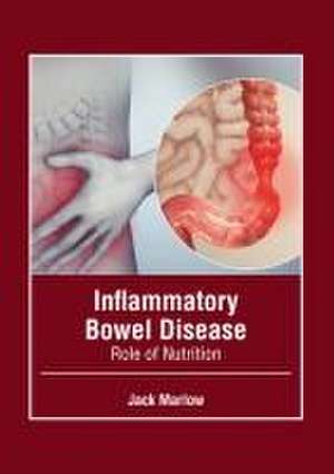 Inflammatory Bowel Disease: Role of Nutrition de Jack Marlow