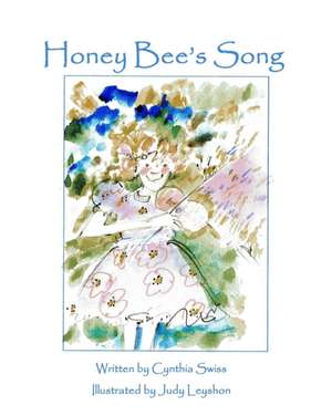 Honey Bee's Song de Cynthia Swiss