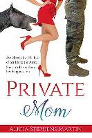 Private Mom de Alicia Stephens Martin