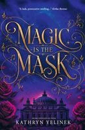 Magic is the Mask de Kathryn Yelinek