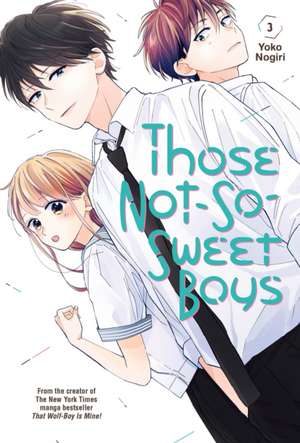 Those Not-So-Sweet Boys 3 de Yoko Nogiri