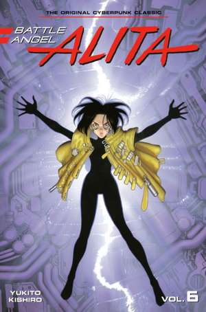 Battle Angel Alita 6 (Paperback) de Yukito Kishiro