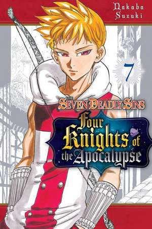 The Seven Deadly Sins: Four Knights of the Apocalypse 7 de Nakaba Suzuki