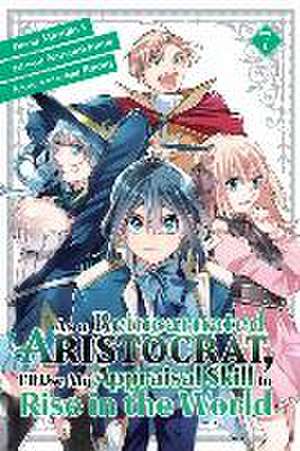 As a Reincarnated Aristocrat, I'll Use My Appraisal Skill to Rise in the World 7 (Manga) de Natsumi Inoue