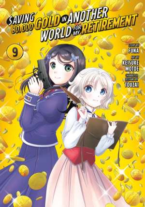 Saving 80,000 Gold in Another World for My Retirement 9 (Manga) de Keisuke Motoe