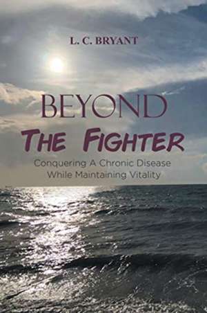 Beyond The Fighter de L. C. Bryant