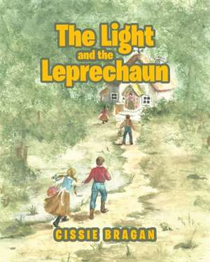 The Light and the Leprechaun de Cissie Bragan